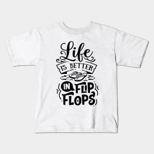 Life is better with flip flops - summer vibes Kids T-Shirt